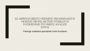 KLAIPDOS MIESTO GEDMIN PROGIMNAZIJOS MOKINI PROFILAKTINI SVEIKATOS PATIKRINIM