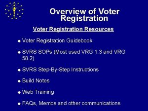 Overview of Voter Registration Resources u Voter Registration