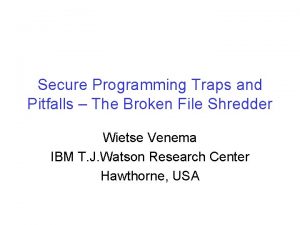 Secure Programming Traps and Pitfalls The Broken File