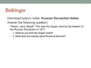 Bellringer Download todays notes Russian Revolution Notes Answer