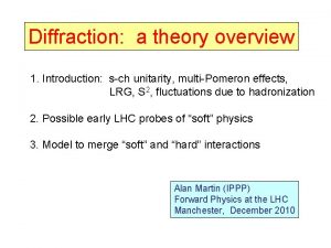 Diffraction a theory overview 1 Introduction sch unitarity