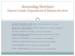 Accessing Services Juneau County Department of Human Services