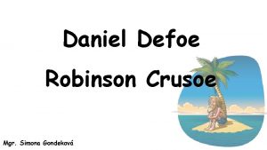 Daniel Defoe Robinson Crusoe Mgr Simona Gondekov Daniel
