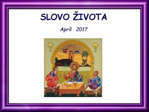 SLOVO IVOTA Aprl 2017 Zosta s nami lebo