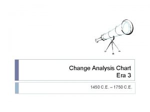 Change Analysis Chart Era 3 1450 C E