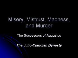 Misery Mistrust Madness and Murder The Successors of