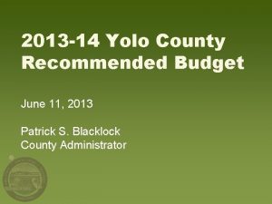 2013 14 Yolo County Recommended Budget June 11