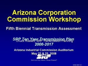Arizona Corporation Commission Workshop Fifth Biennial Transmission Assessment