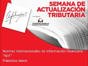 Normas Internacionales de Informacin Financiera NIIF Francisco vasco