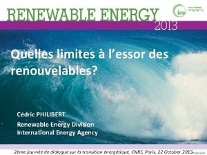 Quelles limites lessor des renouvelables Cdric PHILIBERT Renewable