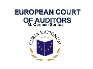 EUROPEAN COURT OF AUDITORS M Carmen Santos BACKGROUND