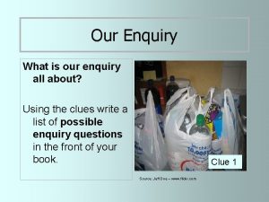 Our Enquiry What is our enquiry all about