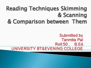 Reading Techniques Skimming Scanning Comparison between Them Submitted