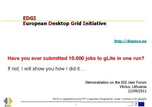 EDGI European Desktop Grid Initiative http degisco eu