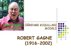 RENME KOULLARI MODEL ROBERT GAGNE 1916 2002 Gagne