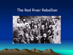 The Red River Rebellion Background Red River Settlement