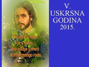 V USKRSNA GODINA 2015 1 Marijo svibnja kraljice