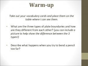 Warmup Take out your vocabulary cards and place