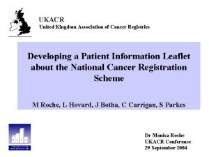 UKACR United Kingdom Association of Cancer Registries Developing