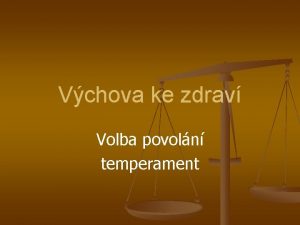 Vchova ke zdrav Volba povoln temperament Typologie osobnosti