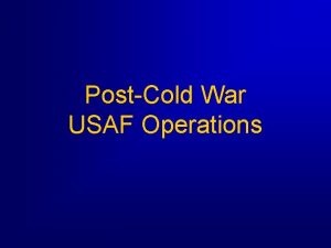 PostCold War USAF Operations Overview Background Lessons Learned