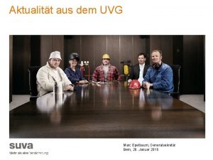 Aktualitt aus dem UVG Marc Epelbaum Generalsekretr Bern