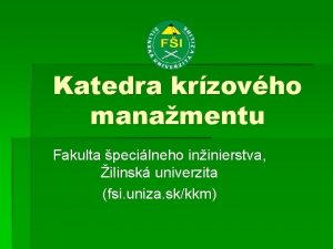 Katedra krzovho manamentu Fakulta pecilneho ininierstva ilinsk univerzita