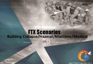 FTX Division FTX Scenarios Building CollapseHazmatMaritimeMedical FTX Scenario