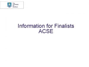 Information for Finalists ACSE Department Of Automatic Control