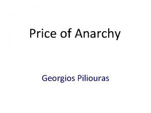 Price of Anarchy Georgios Piliouras Games i e