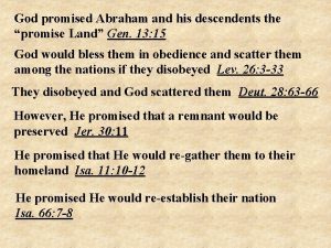 God promised Abraham and his descendents the promise