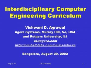 Interdisciplinary Computer Engineering Curriculum Vishwani D Agrawal Agere