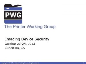 The Printer Working Group Imaging Device Security October