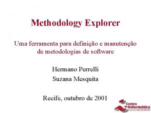 Methodology Explorer Uma ferramenta para definio e manuteno