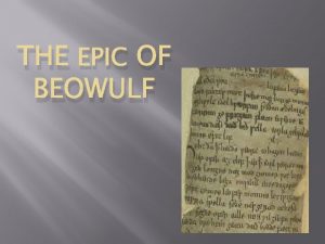 THE EPIC OF BEOWULF Anglo Saxon Background From