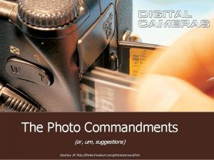 The Photo Commandments or um suggestions Courtesy of