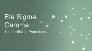 Eta Sigma Gamma Zoom Initiation Procedures Why Use