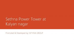 Sethna Power Tower at Kalyan nagar Promoted Developed