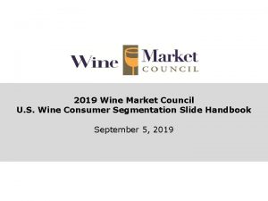 2019 Wine Market Council U S Wine Consumer