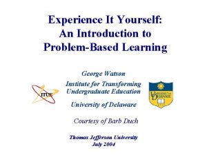Experience It Yourself An Introduction to ProblemBased Learning