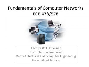 Fundamentals of Computer Networks ECE 478578 Lecture 11