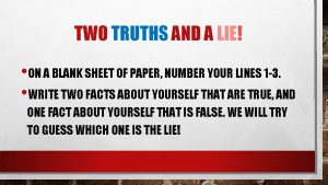 TWO TRUTHS AND A LIE ON A BLANK