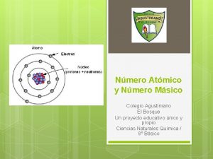 Nmero Atmico y Nmero Msico Colegio Agustiniano El