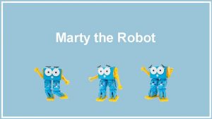 Marty the Robot Lesson 1 Introduction to Marty