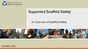 Supported Scaffold Safety An Overview of Scaffold Safety