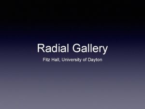 Radial Gallery Fitz Hall University of Dayton Contact