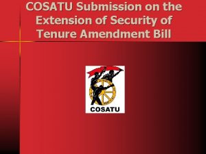 COSATU Submission on the Extension of Security of