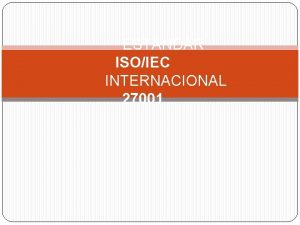 ESTNDAR ISOIEC INTERNACIONAL 27001 ISO la Organizacin Internacional