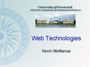 Web Technologies Kevin Mc Manus Web Technologies WWW
