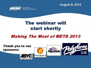 August 8 2013 The webinar will start shortly